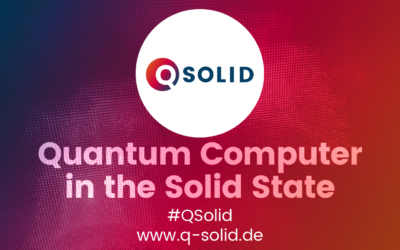 QSolid – auf dem Weg zum ersten deutschen Quantencomputer